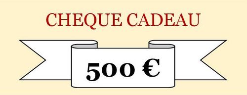 CHEQUE CADEAU DE 500 EUROS